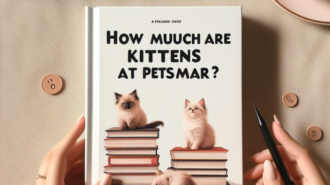 How Much are Kittens at PetSmart 1 - kittenshelterhomes.com